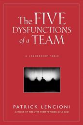 The Five Dysfunctions of a Team by Patrick Lencioni