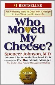 Who Moved my Cheese? By Spencer Johnson